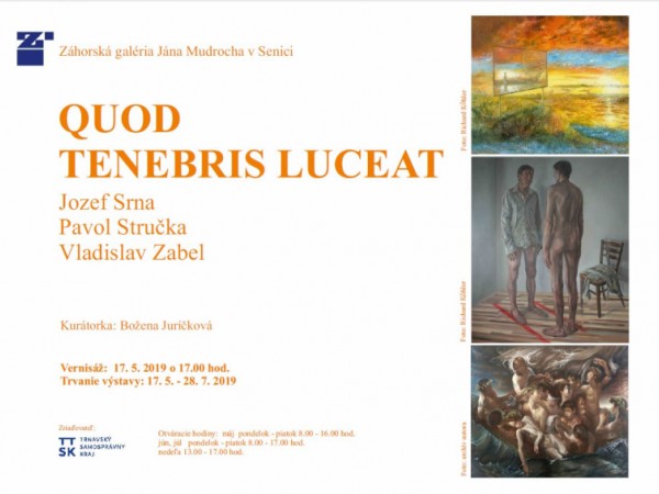 Quod tenebris luceat – Jozef Srna, Pavol Stručka, Vladislav Zabel