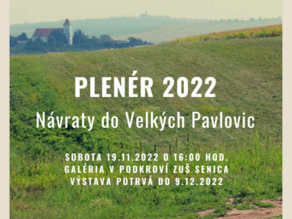 Plenér 2022 - Návraty do Velkých Pavlovic