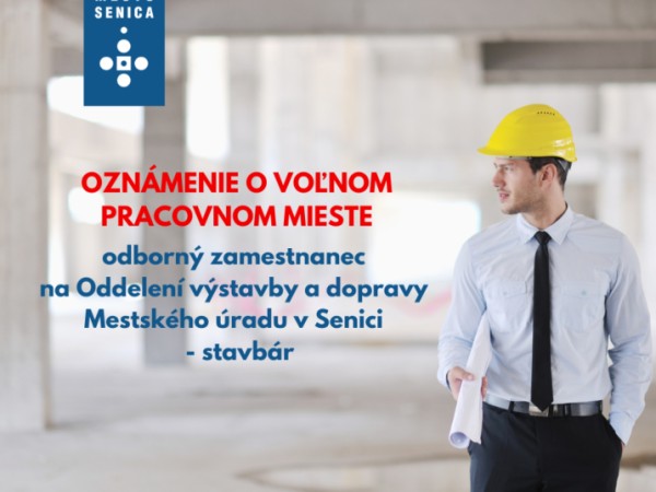 PREDĹŽENÝ TERMÍN: Voľné pracovné miesto - odborný zamestnanec na oddelení výstavby - stavbár