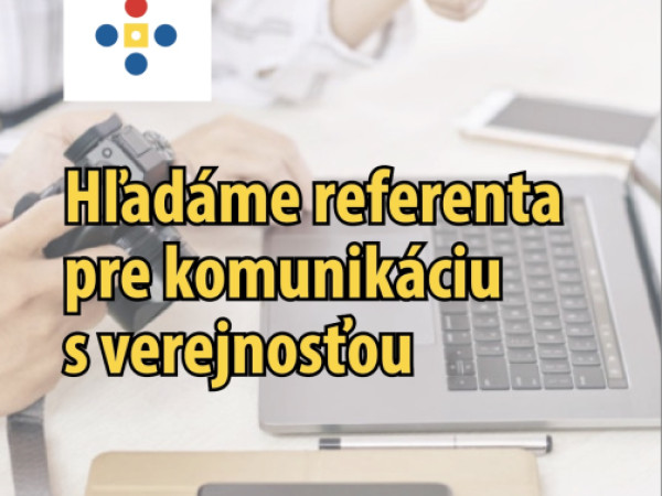 Hľadáme rereferenta pre komunikáciu s verejnosťou