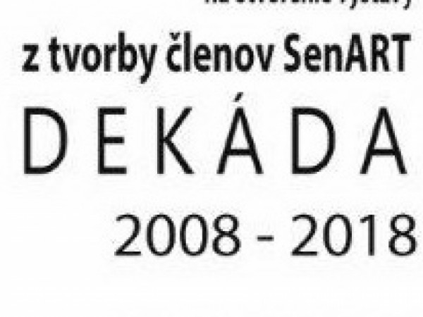 Jubilejná výstava SenArtu DEKÁDA